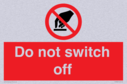 do-not-switch-off-prohibition-sign~